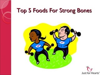 Top 5 Foods For Strong Bones
 