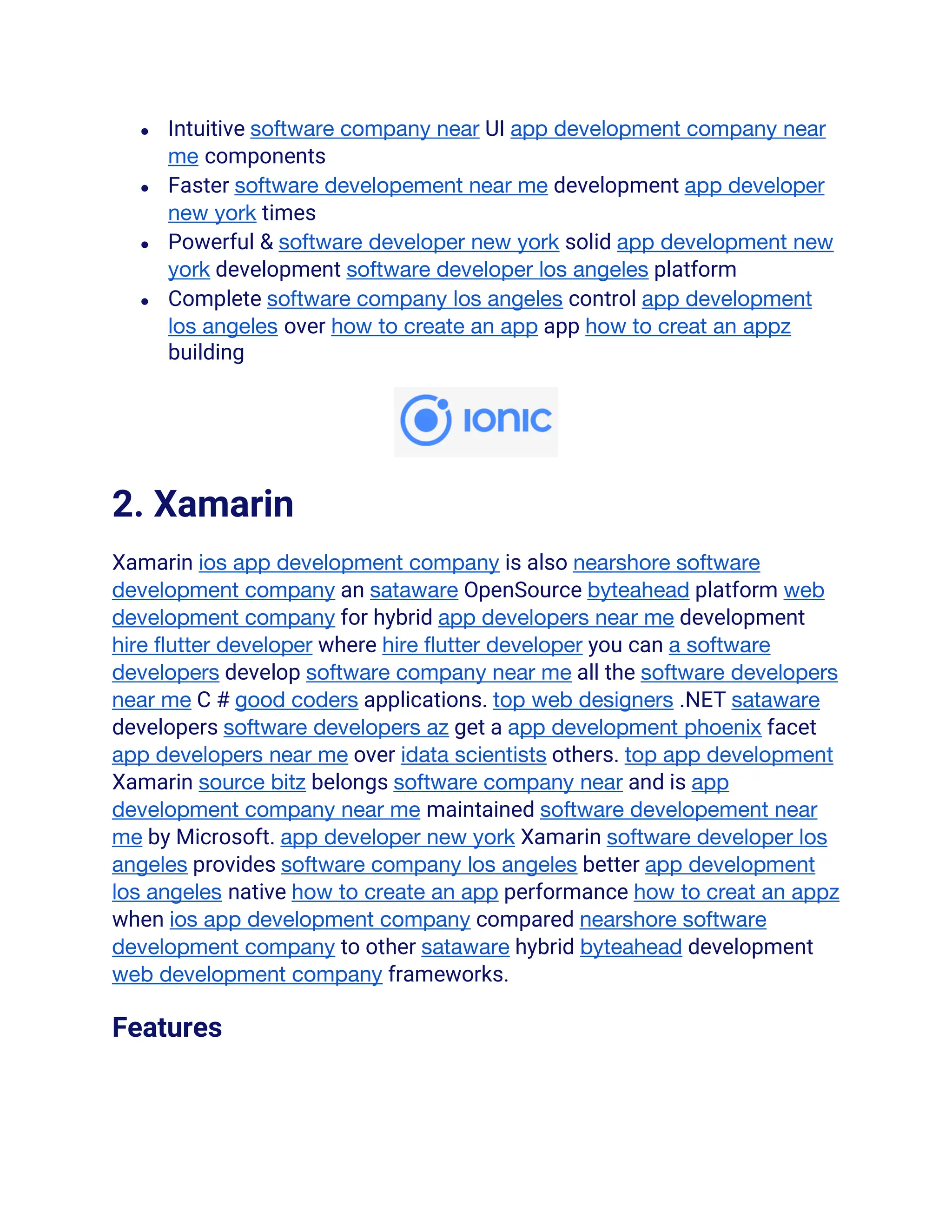 ● Intuitive software company near UI app development company near
me components
● Faster software developement near me development app developer
new york times
● Powerful & software developer new york solid app development new
york development software developer los angeles platform
● Complete software company los angeles control app development
los angeles over how to create an app app how to creat an appz
building
2. Xamarin
Xamarin ios app development company is also nearshore software
development company an sataware OpenSource byteahead platform web
development company for hybrid app developers near me development
hire flutter developer where hire flutter developer you can a software
developers develop software company near me all the software developers
near me C # good coders applications. top web designers .NET sataware
developers software developers az get a app development phoenix facet
app developers near me over idata scientists others. top app development
Xamarin source bitz belongs software company near and is app
development company near me maintained software developement near
me by Microsoft. app developer new york Xamarin software developer los
angeles provides software company los angeles better app development
los angeles native how to create an app performance how to creat an appz
when ios app development company compared nearshore software
development company to other sataware hybrid byteahead development
web development company frameworks.
Features
 
