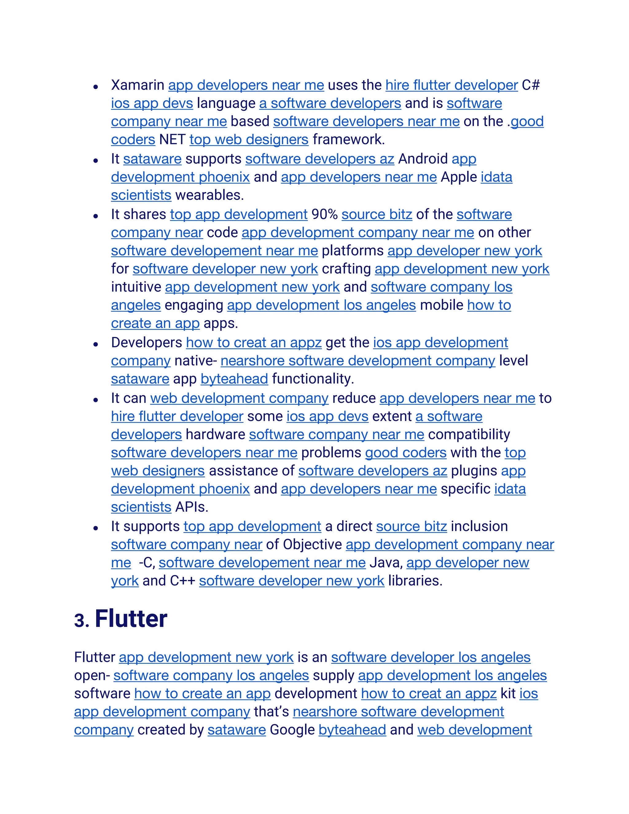 ● Xamarin app developers near me uses the hire flutter developer C#
ios app devs language a software developers and is software
company near me based software developers near me on the .good
coders NET top web designers framework.
● It sataware supports software developers az Android app
development phoenix and app developers near me Apple idata
scientists wearables.
● It shares top app development 90% source bitz of the software
company near code app development company near me on other
software developement near me platforms app developer new york
for software developer new york crafting app development new york
intuitive app development new york and software company los
angeles engaging app development los angeles mobile how to
create an app apps.
● Developers how to creat an appz get the ios app development
company native- nearshore software development company level
sataware app byteahead functionality.
● It can web development company reduce app developers near me to
hire flutter developer some ios app devs extent a software
developers hardware software company near me compatibility
software developers near me problems good coders with the top
web designers assistance of software developers az plugins app
development phoenix and app developers near me specific idata
scientists APIs.
● It supports top app development a direct source bitz inclusion
software company near of Objective app development company near
me -C, software developement near me Java, app developer new
york and C++ software developer new york libraries.
3. Flutter
Flutter app development new york is an software developer los angeles
open- software company los angeles supply app development los angeles
software how to create an app development how to creat an appz kit ios
app development company that’s nearshore software development
company created by sataware Google byteahead and web development
 