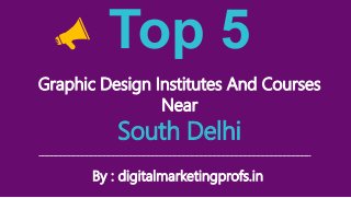 By : digitalmarketingprofs.in
Graphic Design Institutes And Courses
Near
South Delhi
 