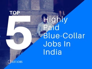 5Highly
Paid
Blue-Collar
Jobs In
India
TOP
 