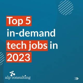 Top 5
in-demand
tech jobs in
2023
 