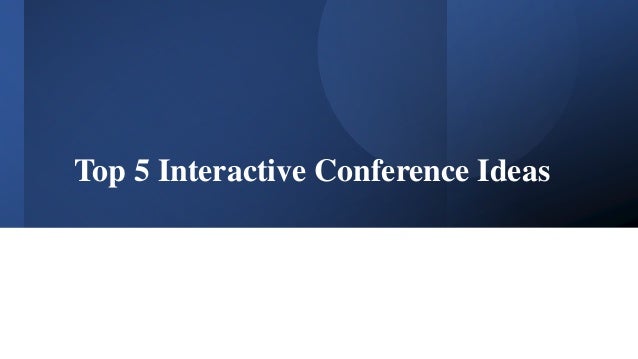 Top 5 Interactive Conference Ideas
 