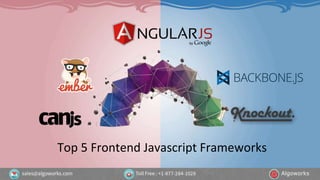 Top 5 Frontend Javascript Frameworks
 