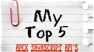 APEX JAVASCRIPT API’s
 