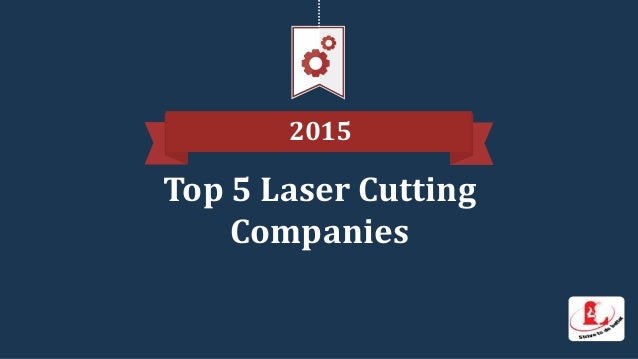 Top 5 Laser Cutting Companies In India