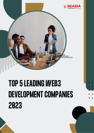 TOP 5 LEADING WEB3
DEVELOPMENT COMPANIES
2023
 