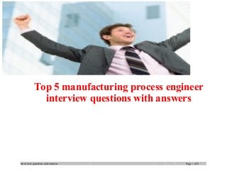 Top 5 manufacturing process engineer
interview questions with answers

Interview questions and answers

Page 1 of 8

 