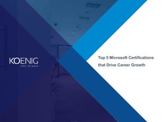 Top 5 Microsoft Certifications
that Drive Career Growth
 