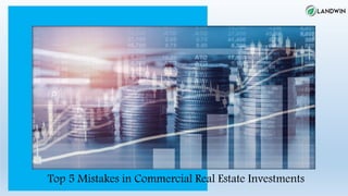 Top 5 Mistakes in Commercial Real Estate Investments
 