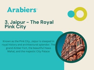 3. Jaipur - The Royal
Pink City
Known as the Pink City, Jaipur is steeped in
royal history and architectural splendor. The
grand Amber Fort, the beautiful Hawa
Mahal, and the majestic City Palace
 