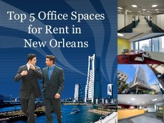 LOGO
Top 5 Office Spaces
for Rent in
New Orleans
 