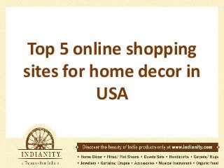 Top 5 online shopping
sites for home decor in
USA

 