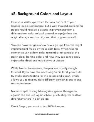 #5. Background Colors and Layout
How your visitors perceive the look and feel of your
landing page is important, but a wel...