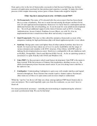 From quite a few in the list of frameworks one needs to find the most befitting one for their
custom web application need ...