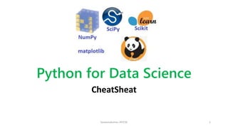 Python for Data Science
CheatSheat
Saravanakumar, AP/CSE 1
 