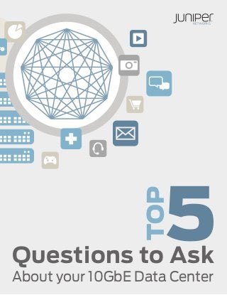 Questions to Ask
About your 10GbE Data Center
 
