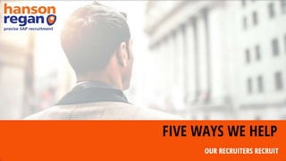 Five Ways We Help Our Recruiters Recruit