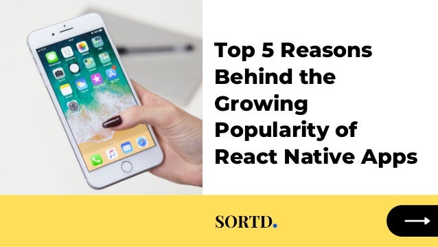 Top 5 Reasons
Behind the
Growing
Popularity of
React Native Apps
 
