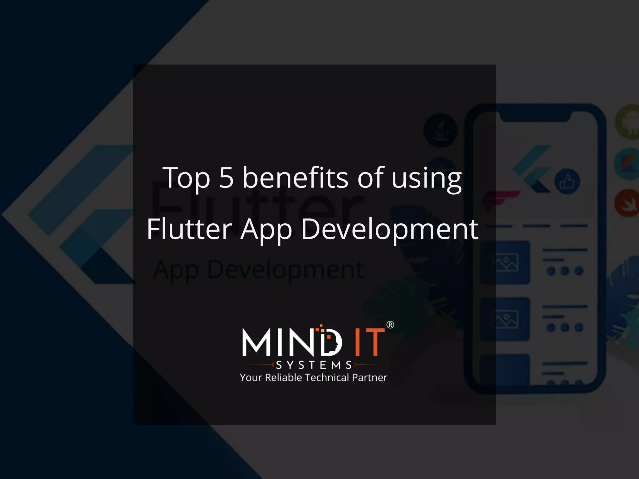 Top 5 benefits of using
Flutter App Development
 