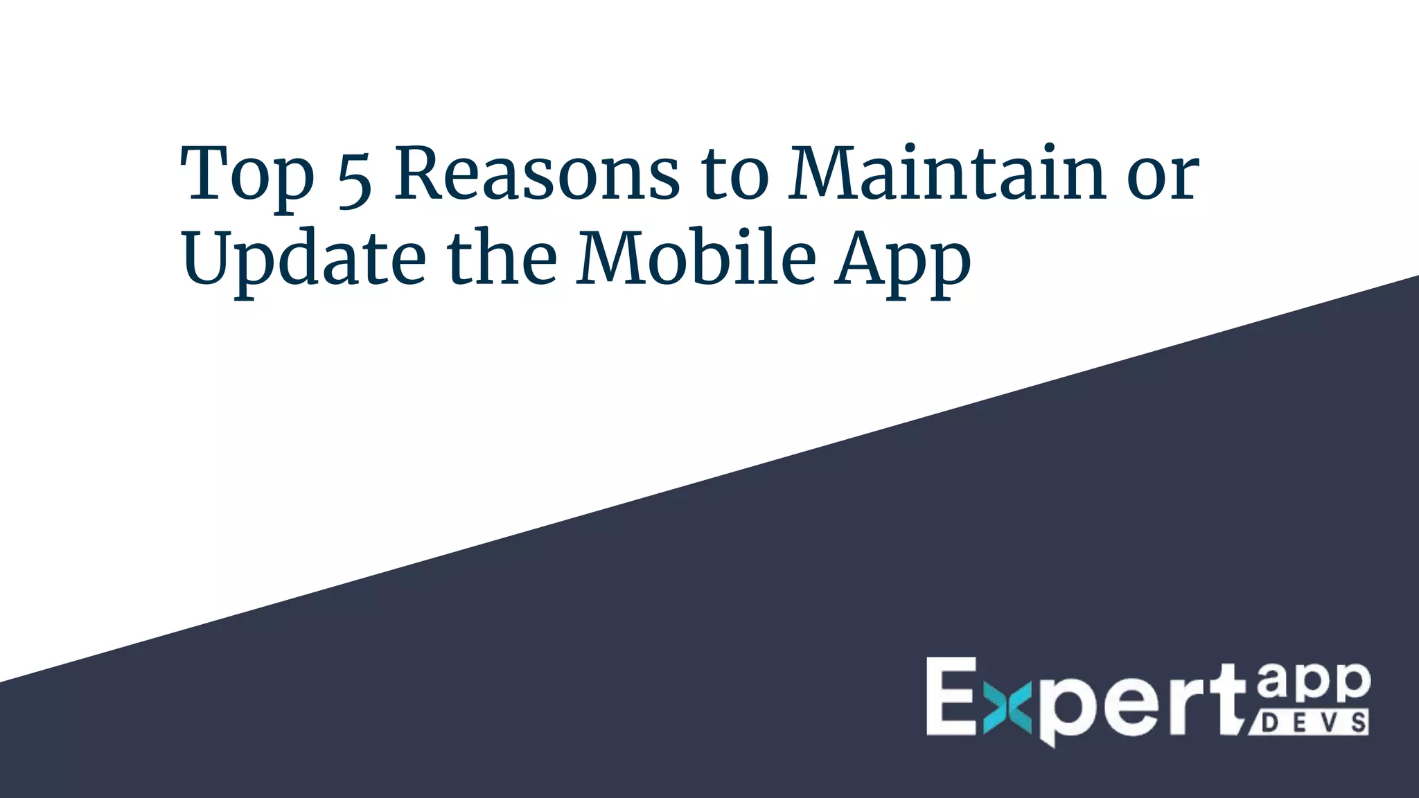 Top 5 Reasons to Maintain or Update the Mobile App | PDF