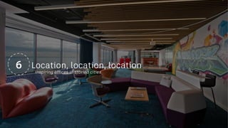 Location, location, location6 Inspiring offices in storied cities
 