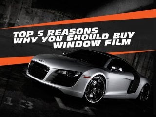 Top 5 reasons why you should buy window film