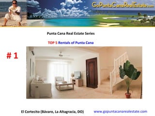 Punta Cana Real Estate Series   TOP 5  Rentals of Punta Cana  # 1 www.gopuntacanarealestate.com El Cortecito   (Bávaro, La Altagracia, DO)   