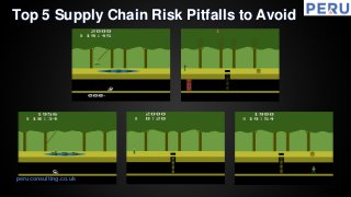 peruconsulting.co.uk
Top 5 Supply Chain Risk Pitfalls to Avoid
 