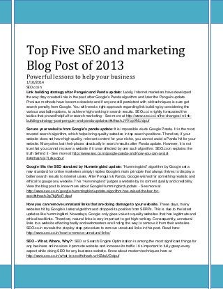 Top Five SEO and marketing
Blog Post of 2013
Powerful lessons to help your business
1/10/2014
SEO.co.in
Link building strategy after Penguin and Panda update: Lately, Internet marketers have developed
the way they created links in the past after Google's Panda algorithm and later the Penguin update.
Previous methods have become obsolete and if anyone still persistent with old techniques is sure get
search penalty from Google. You will need a right approach regarding link building by considering the
various available options, to achieve high ranking in search results. SEO.co.in rightly forecasted the
tactics that proved helpful for search marketing - See more at http://www.seo.co.in/the-changes-in-linkbuilding-strategy-post-penguin-and-panda-updates/#sthash.JYVopVNU.dpuf
Secure your website from Google's panda update: It is impossible elude Google Panda. It is the most
revered search algorithm, which helps bring quality websites in top search positions. Therefore, if your
website does not have high quality, relevant content for your niche, you cannot avoid a Panda hit for your
website. Many sites lost their places drastically in search results after Panda update. However, it is not
true that you cannot recover a website if it once affected by one such algorithm. SEO.co.in explains the
truth behind it - See more at http://www.seo.co.in/google-panda-and-how-you-can-avoidit/#sthash.6I7Lrlke.dpuf
Google lifts the SEO standard by Hummingbird update: "Hummingbird" algorithm by Google set a
new standard for online marketers simply implies Google's main principle that always thrives to display a
better search results to internet users. After Penguin & Panda, Google wished for something realistic and
ethical to gauge any website. This “Hummingbird” judges a website by its content quality and credibility.
View the blog post to know more about Google Hummingbird update. - See more at
http://www.seo.co.in/google-hummingbird-update-algorithm-has-raised-the-bar-forseo/#sthash.3p7bjWoP.dpuf
How you can remove unnatural links that are doing damage to your website. These days, many
websites hit by Google’s latest algorithm and dropped its position from SERPs. This is due to the latest
updates like hummingbird. Nowadays, Google only gives value to quality websites that has legitimate and
ethical backlinks. Therefore, natural links is very important to get high ranking. Consequently, unnatural
links to a website effecting badly and webmasters are finding the way to remove it from their websites.
SEO.co.in reveals the step-by-step procedure to remove unnatural links in this post. Read here:
http://www.seo.co.in/how-to-remove-unnatural-links/
SEO – What, Where, Why?: SEO or Search Engine Optimization is among the most significant things for
any business online since it promote website and increase its traffic. it is important to fully grasp every
aspect while doing SEO for any business website. Know about modern techniques here at
http://www.seo.co.in/what-is-seo/#sthash.vvHZdaUO.dpuf

 