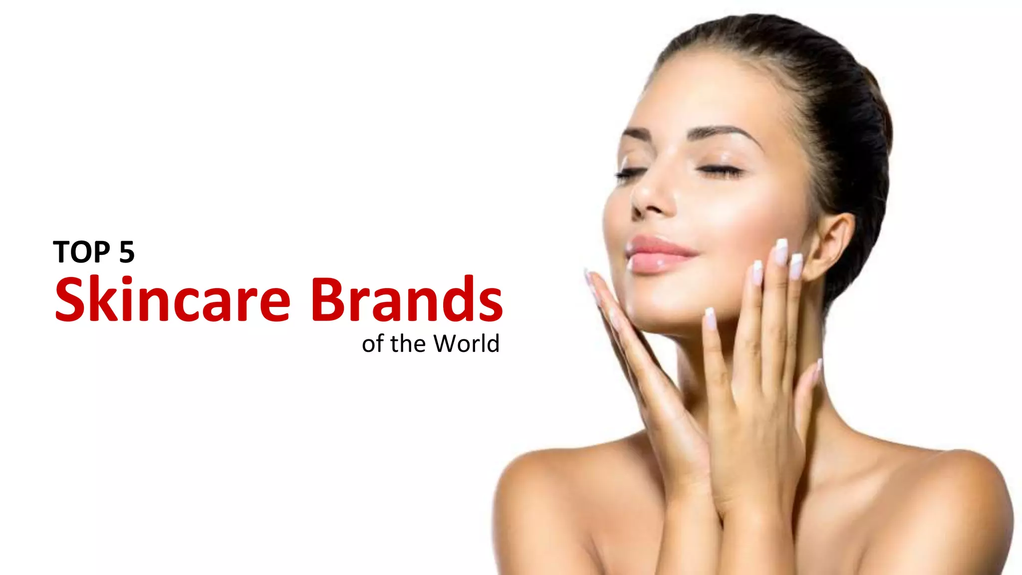 Top 5 skincare brands of the world PPT