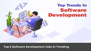 Top 5 Software Development Jobs In Trending
 