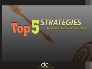 Top 5 Strategies To Improve Your Branding Online