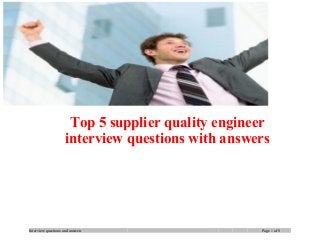 Top 5 supplier quality engineer
interview questions with answers

Interview questions and answers

Page 1 of 8

 