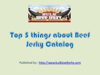 Published by : http://www.bulkbeefjerky.com
 