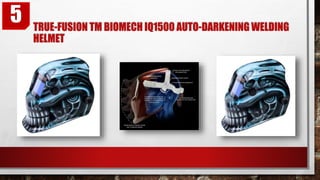 TRUE-FUSION TM BIOMECH IQ1500 AUTO-DARKENING WELDING
HELMET
5
 