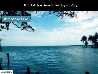 Top 5 Attractions in Kottayam City
 