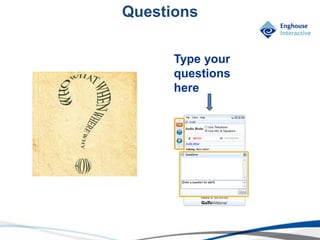 © Enghouse Systems Ltd 2011
Type your
questions
here
Questions
 