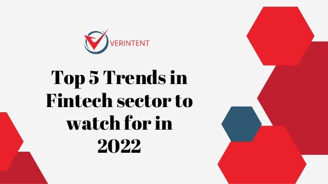 Top 5 Trends in
Fintech sector to
watch for in
2022


 