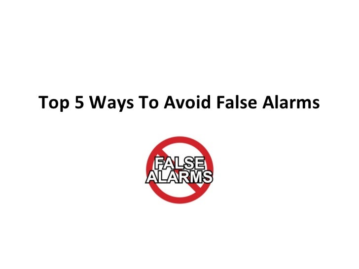 Top 5 Ways to Avoid False Alarms