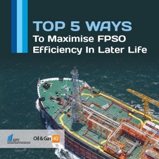 Top 5 Ways to Maximise FPSO
