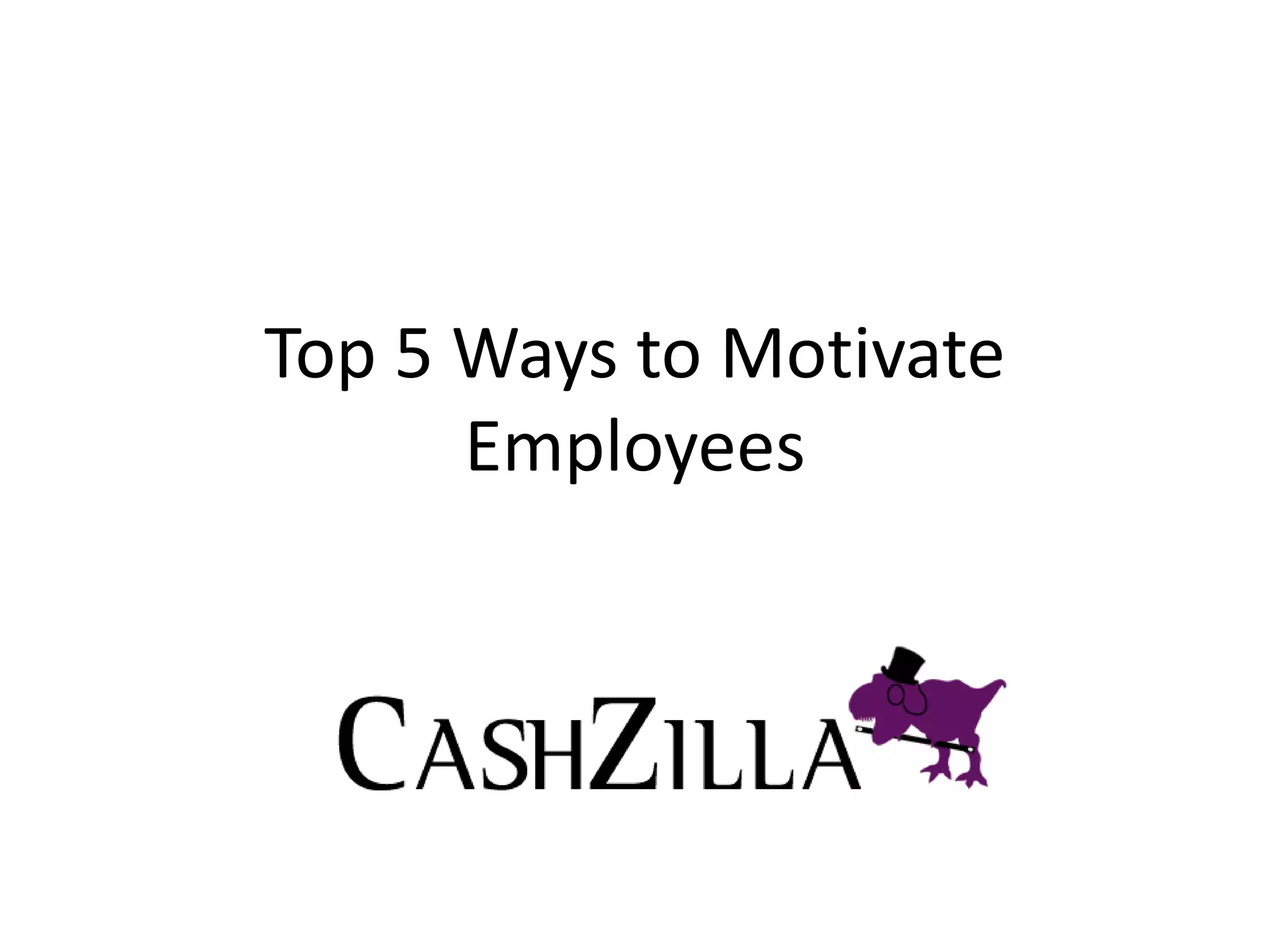 Top 5 ways to motivate employees | PDF