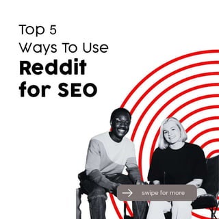 Top 5 Ways To Use Reddit for SEO | SEO Expert in USA - Macaw Digital