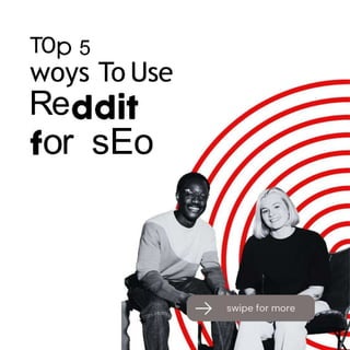 TO
woys To Use
Re
or sEo
 