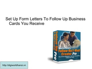 Set Up Form Letters To Follow Up Business Cards You Receive http://digiworldhanoi.vn 