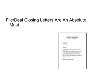 File/Deal Closing Letters Are An Absolute Must  