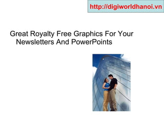 Great Royalty Free Graphics For Your Newsletters And PowerPoints  http://digiworldhanoi.vn 