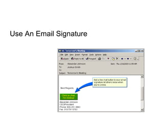 Use An Email Signature
 