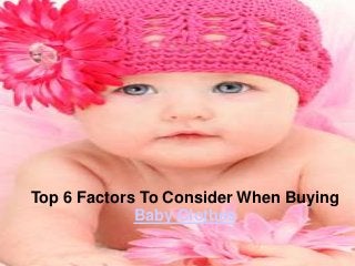 Top 6 Factors To Consider When Buying
Baby Clothes
 