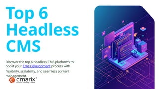 Top 6 Headless CMS for Frontend to future proof | PPTX